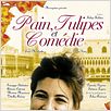 Pain, Tulipes et Comédie : affiche