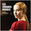 Les Fourmis rouges : affiche Déborah François, Stephan Carpiaux