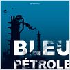 Bleu Pétrole : affiche