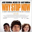 Why Stop Now : affiche