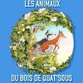 Photo : Les Animaux du Bois de Quat'sous