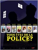 Vous êtes de la police ?