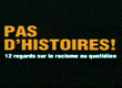 <strong>Pas d'histoires ! 12 regards sur le racisme au quotidien</strong> Bande-annonce VF