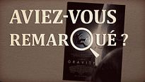 Aviez-vous remarqué ? Gravity