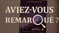 Aviez-vous remarqué ? WALL-E
