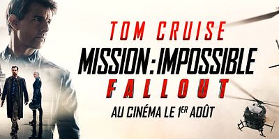 Mission : Impossible Fallout – En avant-première dans toute la France !