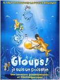 Gloups ! je suis un poisson