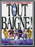 Tout baigne ! Tout baigne !