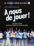 À nous de jouer ! À nous de jouer !