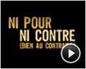 Ni pour, ni contre (bien au contraire) Bande-annonce VF