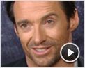 Hugh Jackman Interview : X-Men Origins: Wolverine