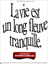 La vie est un long fleuve tranquille La vie est un long fleuve tranquille