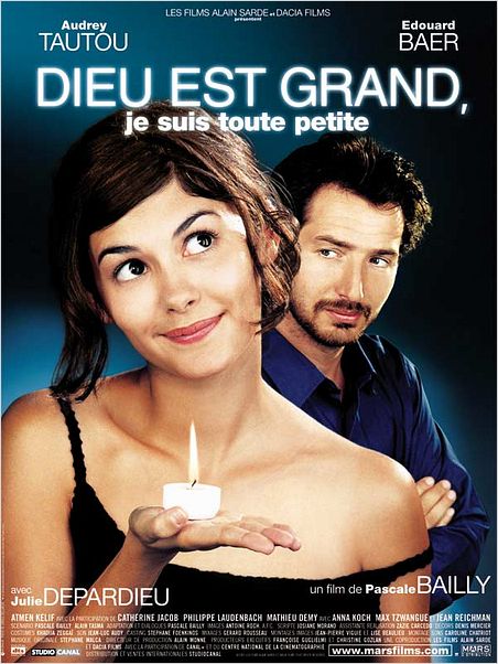Dieu est grand, je suis toute petite : Affiche Audrey Tautou, Edouard Baer, Pascale Bailly