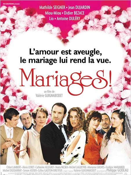 Mariages ! : affiche Antoine Duléry, Didier Bezace, Jean Dujardin, Mathilde Seigner, Miou-Miou