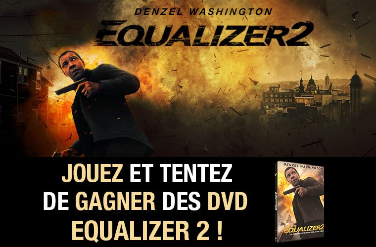 Jouez et tentez de gagner des DVD Equalizer 2 20181220154118