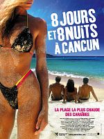 poster de 8 jours et 8 nuits à Cancun