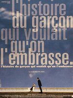 poster de L'Histoire du garçon qui voulait qu'on l'embrasse