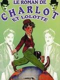 poster de Le roman de Charlot et Lolotte