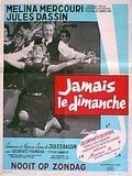 poster de Jamais le dimanche