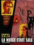 poster de La Neige était sale