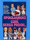 poster de Spogliamoci così senza pudor