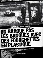 poster de On braque pas les banques avec des fourchettes en plastique
