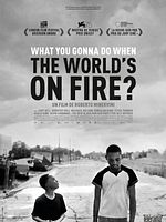 poster de What You Gonna Do When The World's On Fire?