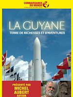 poster de La Guyane, Terre de richesses et d'aventures