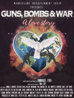 poster de Guns, Bombs & War: A Love Story