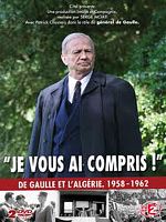 poster de Je vous ai compris: De Gaulle 1958-1962