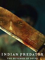 poster de Indian Predator : Le boucher de Delhi