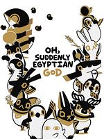 image de Oh, Suddenly Egyptian God