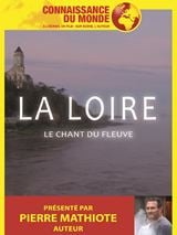 La Loire, le Chant du Fleuve