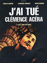 Affiche de J'ai tué Clémence Acéra, film à voir en streaming sur Pygargue