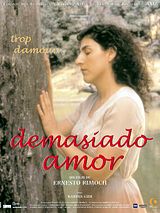 Affiche de Demasiado amor (trop d'amour), film à voir en streaming sur Pygargue