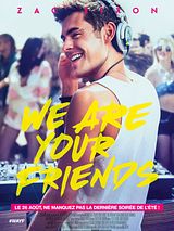 Affiche de We Are Your Friends, film à voir en streaming sur Pygargue