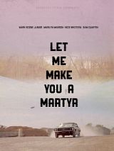Affiche de Let Me Make You A Martyr, film à voir en streaming sur Pygargue