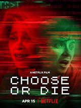Affiche de Choose or Die, film à voir en streaming sur Pygargue