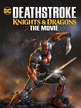 Affiche de Deathstroke: Knights & Dragons (The Movie), film à voir en streaming sur Pygargue