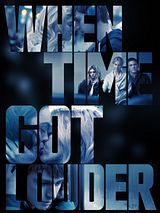 Affiche de When Time Got Louder, film à voir en streaming sur Pygargue
