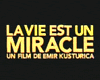 image de La Vie est un miracle ! Bande-annonce VO