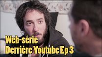 image de Derrière Youtube Ep 3
