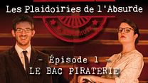 image de Les Plaidoiries de l’Absurde - E01 La création d’un BAC Piraterie