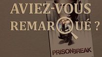 image de Aviez-vous remarqué ? Prison Break