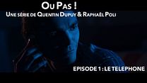 image de Ou Pas ! - S01E01 - Le téléphone