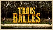 image de Trois balles Bande-annonce