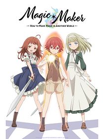 Magic Maker: How to Make Magic in Another World