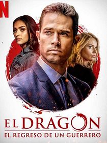 El Dragón : Le retour d'un guerrier