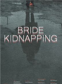Affiche de Bride Kidnapping, film à voir en streaming sur Pygargue