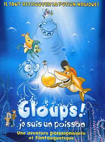 Affiche de Gloups ! je suis un poisson, film à voir en streaming sur Pygargue